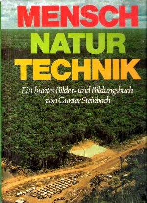 Mensch Natur Technik Ein Buntes Bilder Und Bildungsbuch Gunter Steinbach Buch Gebraucht Kaufen A01em0xi01zzr