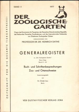 Der Zoologische Garten Band V, Generalregister Neue Folge Band 21-40