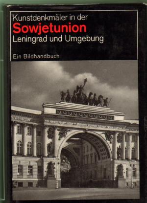 Kunstdenkmäler in der Sowjetunion - Leningrad und Umgebung - ein Bildhandbuch