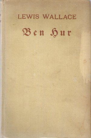 Ben Hur. Eine Erzählung aus Der Zeit Christi