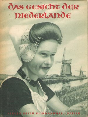 Das Gesicht Der Niederlande. Im Auftrage Des Reichskommissars Für Die Besetzten Niederländischen Gebiete