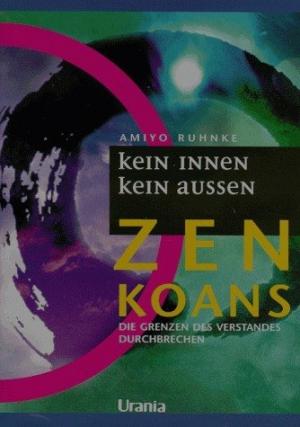 ZEN Koans - Die Grenzen des Verstandes durchbrechen