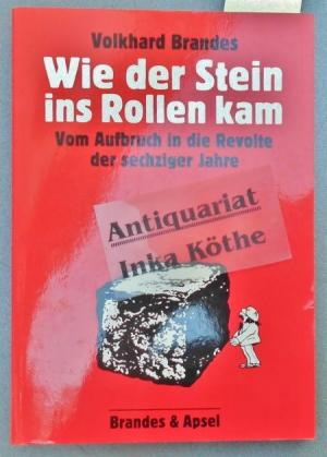 gebrauchtes Buch – Volkhard Brandes – Wie der Stein ins Rollen kam : vom Aufbruch in die Revolte der sechziger Jahre -