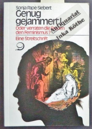 gebrauchtes Buch – Sonja Pape-Siebert – Genug gejammert !     Oder verraten die Frauen den Feminismus ?    Eine Streitschrift -