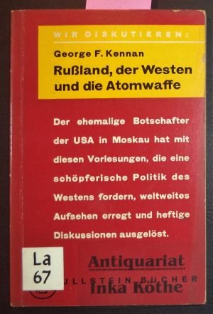 antiquarisches Buch – Kennan, George Frost – Russland, der Westen und die Atomwaffe - Vorlesungen des ehemaligen Botschafters der USA in Moskau; Ullstein Bücher ; 605 - wir diskutieren -