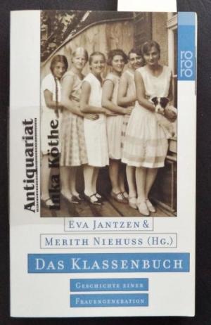 gebrauchtes Buch – Jantzen, Eva und Merith Niehuss – Das Klassenbuch : Geschichte einer Frauengeneration -