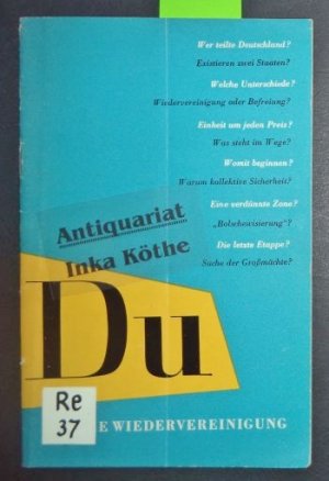 Du und die Wiedervereinigung + Wochenausgabe "Der Tag" : Deutschlands Wiedervereinigung - Hauptziel der USA (Doppelblatt 1964)