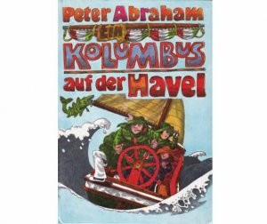 Konvolut "Peter Abraham". 10 Titel. 1.) Das Schulgespenst, Illustration von Gertrud Zucker, 2. Auflage/1979 2.) Meine Hochzeit mit der Prinzessin, Vignetten […]