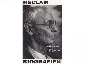 Konvolut "Hermann Hesse". 13 Titel. 1.) Eike Middell: Hermann Hesse, Die Bilderwelt seines Lebens, Reihe Reclam Biografien 2.) Hermann Hesse: Politische […]