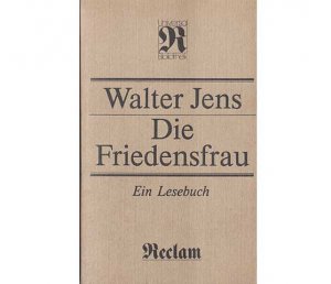 Konvolut "Walter Jens". 3 Titel. 1.) Walter Jens: Die Friedensfrau, Ein Lesebuch, Reclam Belletristik 2.) Walter Jens: "Unser Uhland, Nachdenken über einen vergessenen Klassiker", in SINN UND FORM, Beiträge zur Literatur, hrsg. von der Akademie der Künste der DDR ...