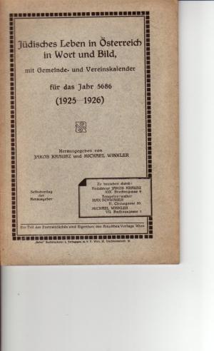 Jüdisches Leben in Österreich in Wort und Bild, mit Gemeinde - und Vereinskalender für das Jahr 5686 ( 1925-1926 )