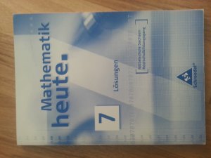 Mathematik Heute 7. Lösungen. Mittelschule Sachsen Realschulbildungsg