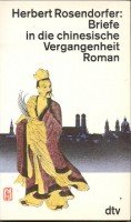 gebrauchtes Buch – Herbert Rosendorfer – Briefe in die chinesische Vergangenheit. Roman. ( Tb)