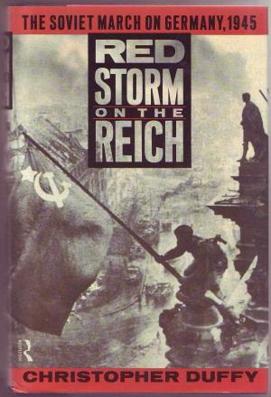 Red Storm on the Reich. Soviet March on Germany, 1945 .