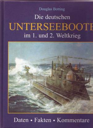 gebrauchtes Buch – Douglas Botting – Die deutschen Unterseeboote im 1. und 2. Weltkrieg.