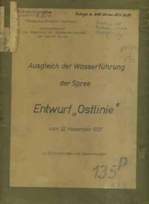 Ausgleich der Wasserführung der Spree Entwurf Ostlinie vom 30. November 1937.