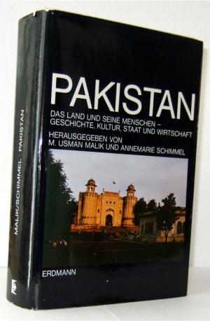 Pakistan: Das Land und seine Menschen. Geschichte, Kultur, Staat und Wirtschaft.