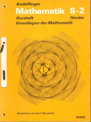 Mathematik S-2, Kursheft der Mathematik, Bearbeitet von Kurt Wuchterl - Andelfinger