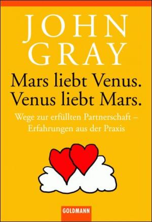 gebrauchtes Buch – John Gray – Mars liebt Venus. Venus liebt Mars. Wege zur erfüllten Partnerschaft. Erfahrung aus der Praxis