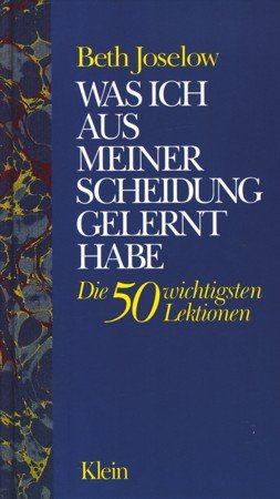 gebrauchtes Buch – Beth Joselow – Was ich aus meiner Scheidung gelernt habe. Die 50 wichtigsten Lektionen.