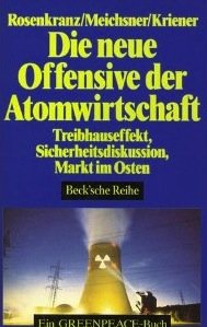 gebrauchtes Buch – Rosenkranz, Gerd / Meichsner – Die neue Offensive der Atomwirtschaft : Treibhauseffekt, Sicherheitsdiskussion, Markt im Osten