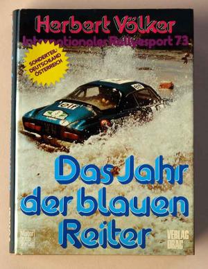 Das Jahr der blauen Reiter - Internatioaler Rallyesport 73