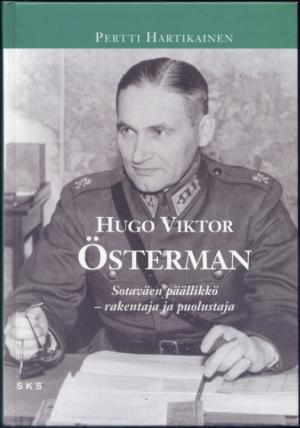 Hugo Viktor Österman - Sotaväen päällikkö - rakentaja ja puolustaja