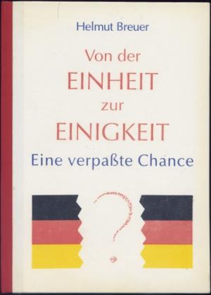 Von der Einheit zur Einigkeit - Eine verpaßte Chance