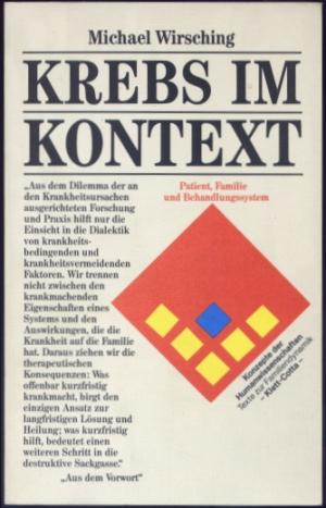 Krebs im Kontext. Patient, Familie und Behandlungssystem.