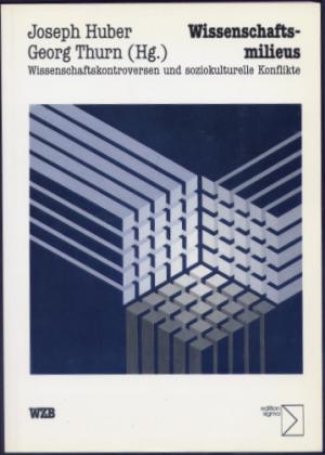 Wissenschaftsmilieus. Wissenschaftskontroversen und soziokulturelle Konflikte