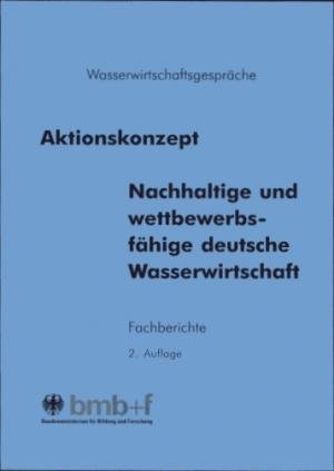 Aktionskonzept nachhaltige und wettbewerbsfähige deutsche Wasserwirtschaft