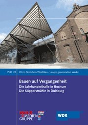 gebrauchter Film – Sabine Stadtmueller – Bauen auf Vergangenheit - Eine Dokumentation - Die Jahrhunderthalle in Bochum + Die Küppersmühle in Duisburg