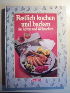 gebrauchtes Buch – August Guter – Festlich kochen und backen für Advent und Weihnachten