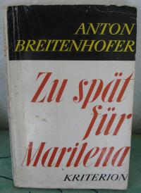 gebrauchtes Buch – Anton Breitenhofer – Zu spät für Marilena. Roman [Siebenbürgen]