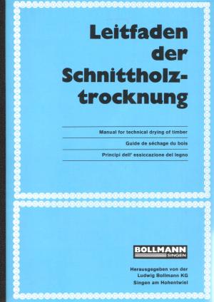 Leitfaden der Schnittholztrocknung - Manual for technical drying of timber