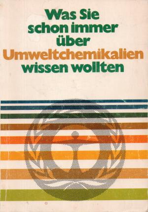 Was Sie schon immer über Umweltchemikalien wissen wollten