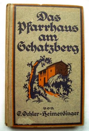 Das Pfarrhaus am Schatzberg. Eine Geschichte aus dem jüngsten China. (1922)