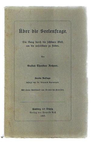 Über die Seelenfrage. Ein Gang durch die sichtbare Welt, um die unsichtbare zu finden. Seltene, 2. Auflage, 1907, mit Geleitwort von Friedrich Paulsen […]