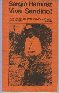 Viva Sandino! - Leben und Tod des ersten lateinamerikanischen Guerillaführers