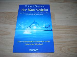 Der blaue Delphin - Die abenteuerliche Suche des kl. Boji nach dem Sinn des Lebens -- Eine zauberhafte Geschichte voller Liebe und Weisheit -- Sehr gut