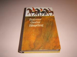 Professor großer Häuptling -- 1. Aufl. 1970