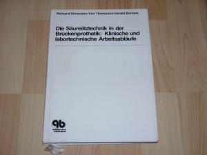 gebrauchtes Buch – Richard Simonsen, Van Thompson – Die Säureätztechnik in der Brückenprothetik:Klische und labortechnische Arbeitsabläufe