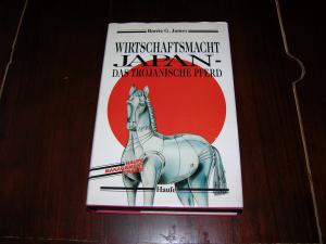 Wirtschaftsmacht Japan - das trojanische Pferd. [Einzig berecht. Übers. aus d. Amerikan. von Erwin Schuhmacher], Haufe-Management-Paxis.