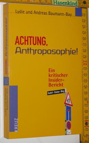 gebrauchtes Buch – Baumann-Bay, Lydie; Baumann-Bay – Achtung, Anthroposophie! Ein kritischer Insider-Bericht