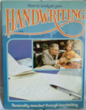 How to Analyze Your Handwriting. Personality revealed through handwriting