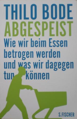 gebrauchtes Buch – Thilo Bode – Abgespeist