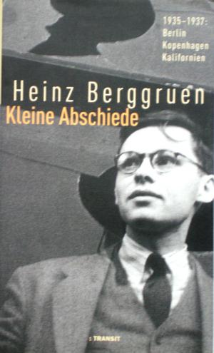 gebrauchtes Buch – Heinz Berggruen – Kleine Abschiede - 1935-1937: Berlin, Kopenhagen, Kalifornien