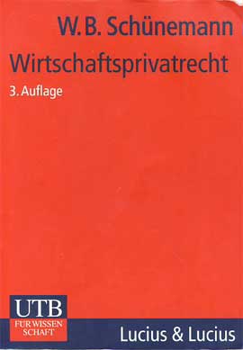 gebrauchtes Buch – Schünemann, Wolfgang B. – Wirtschaftsprivatrecht: Juristisches Basiswissen für Wirtschaftswissenschaftler (Grundwissen der Ökonomik)