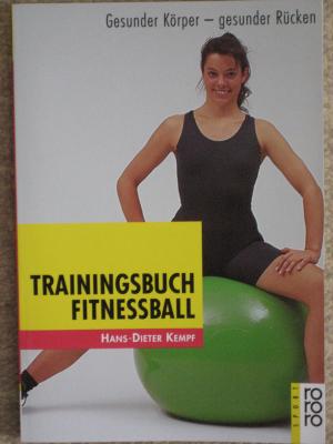 gebrauchtes Buch – Hans-Dieter Kempf – Trainingsbuch Fitnessball - Gesunder Körper - gesunder Rücken