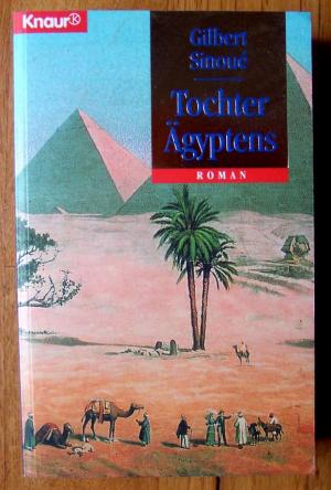 gebrauchtes Buch – Gilbert Sinoue – Tochter Ägyptens.